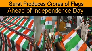 Surat Produces Crores of Flags Ahead of Independence Day